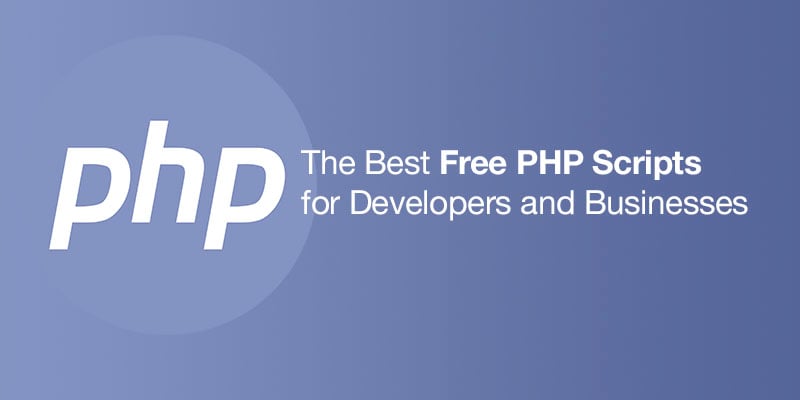 The Best Free PHP Scripts for Developers and Businesses